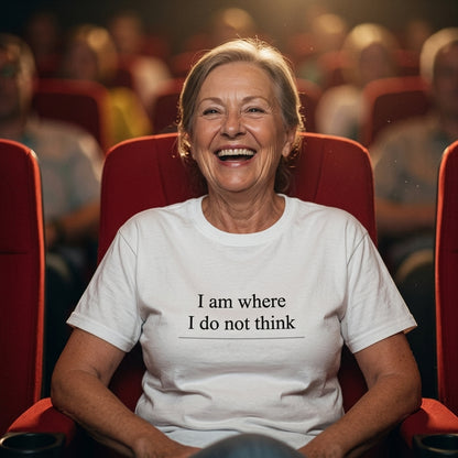 I Am Where I Do Not Think — Unisex Tee